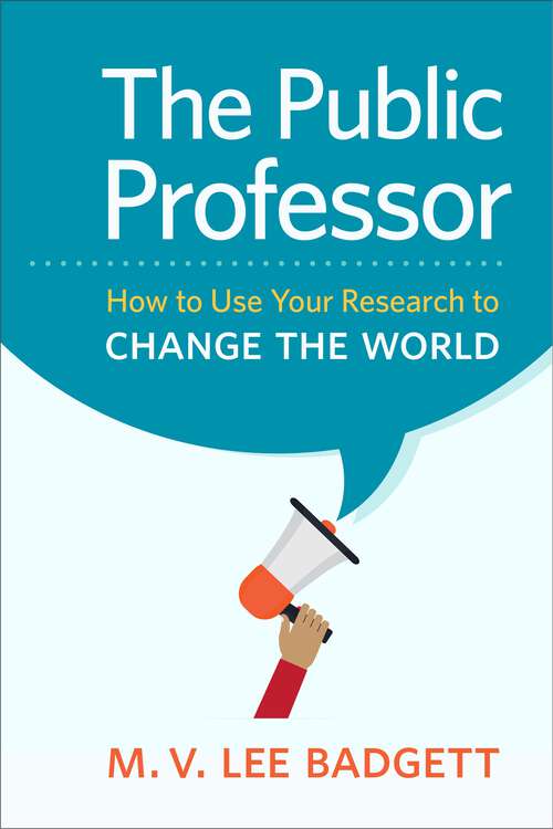 Book cover of The Public Professor: How to Use Your Research to Change the World