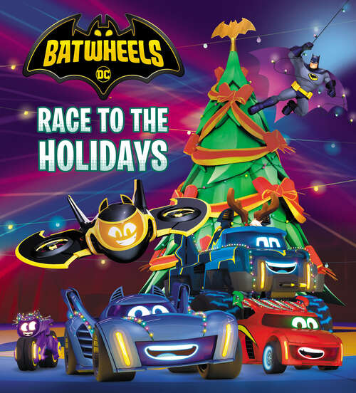 Book cover of Race to the Holidays (DC Batman: Batwheels)