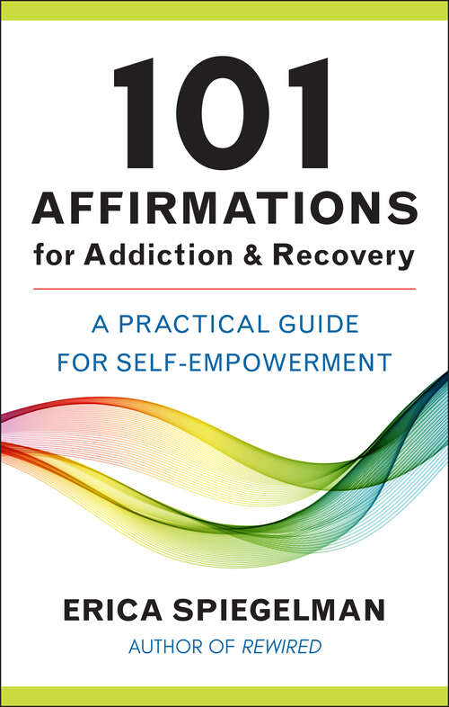 Book cover of 101 Affirmations for Addiction & Recovery: A Practical Guide for Self-Empowerment