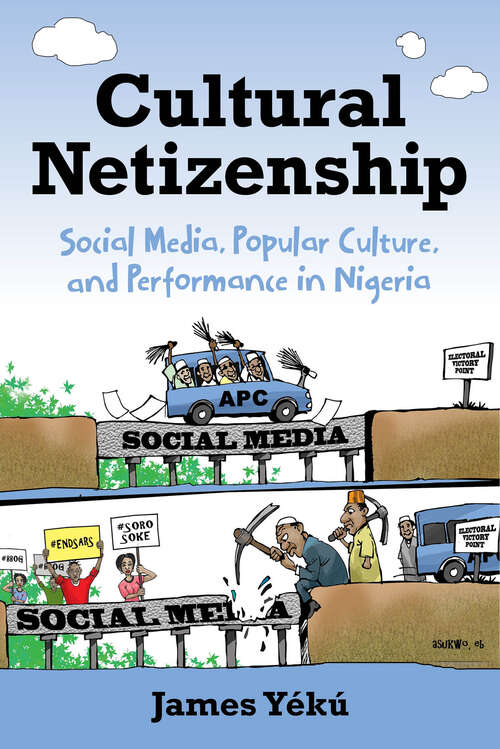 Book cover of Cultural Netizenship: Social Media, Popular Culture, and Performance in Nigeria
