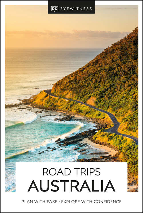 Book cover of DK Eyewitness Road Trips Australia (Travel Guide)
