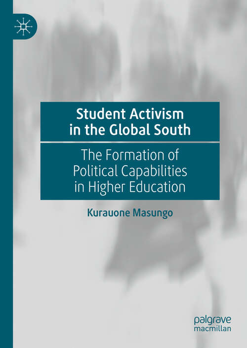 Book cover of Student Activism in the Global South: The Formation of Political Capabilities in Higher Education (2024)