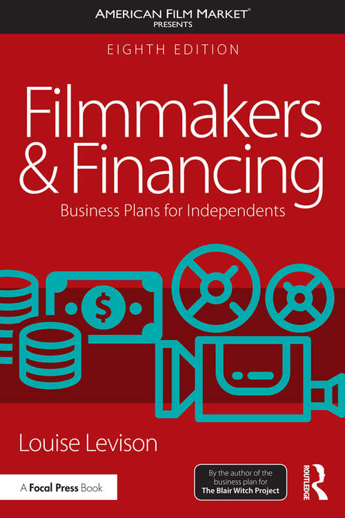 Book cover of Filmmakers and Financing: Business Plans for Independents (8) (American Film Market Presents)