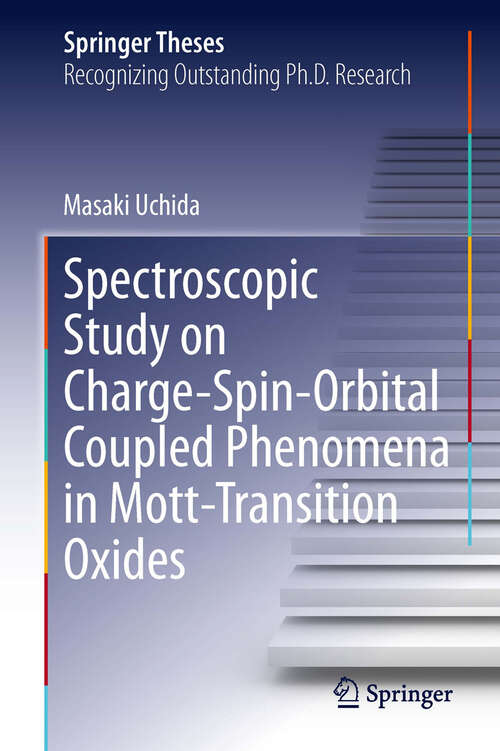 Book cover of Spectroscopic Study on Charge-Spin-Orbital Coupled Phenomena in Mott-Transition Oxides