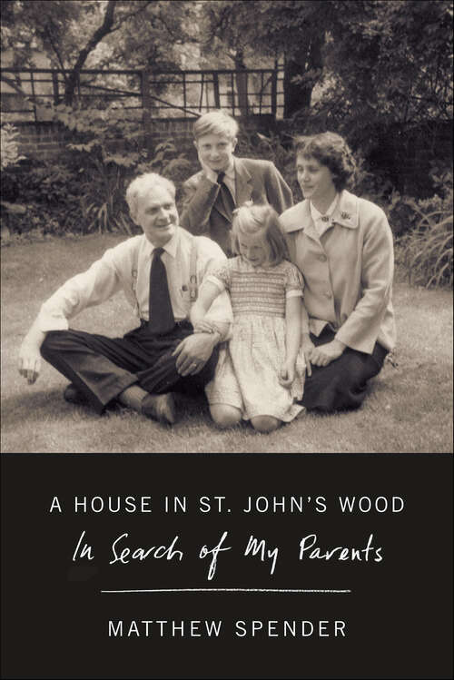 Book cover of A House in St. John's Wood: In Search of My Parents