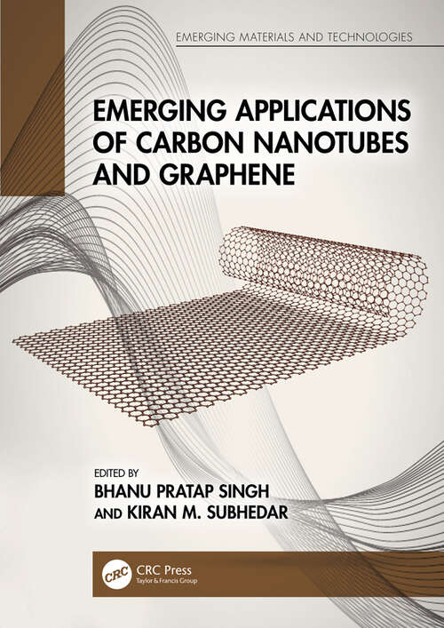 Book cover of Emerging Applications of Carbon Nanotubes and Graphene (Emerging Materials and Technologies)