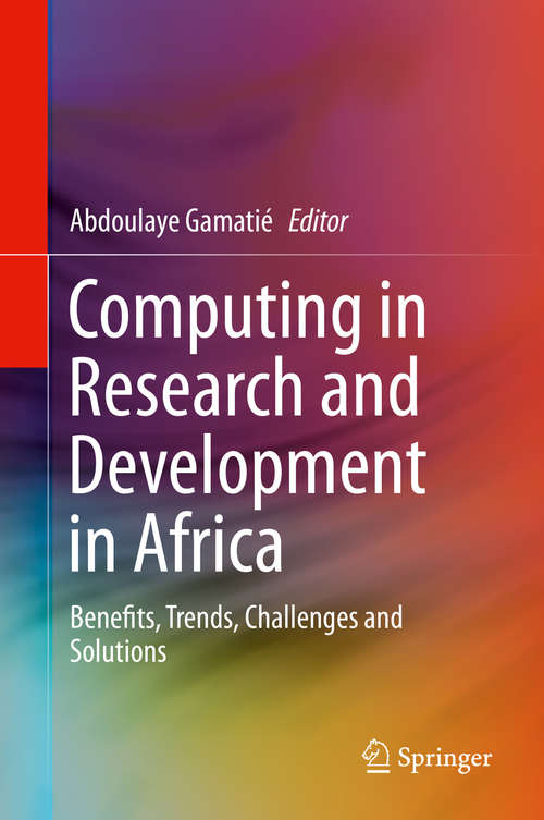 Book cover of Computing in Research and Development in Africa: Benefits, Trends, Challenges and Solutions