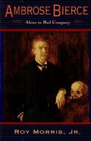 Book cover of Ambrose Bierce, Alone in Bad Company