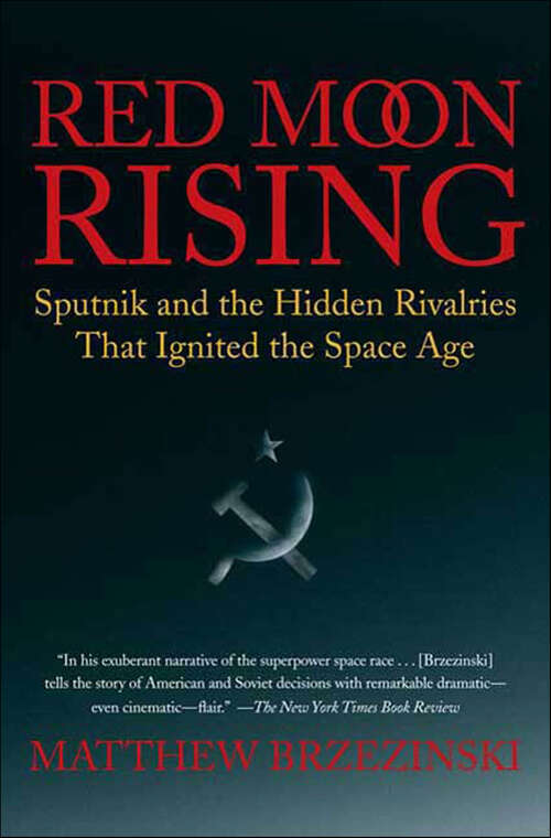 Book cover of Red Moon Rising: Sputnik and the Hidden Rivalries That Ignited the Space Age