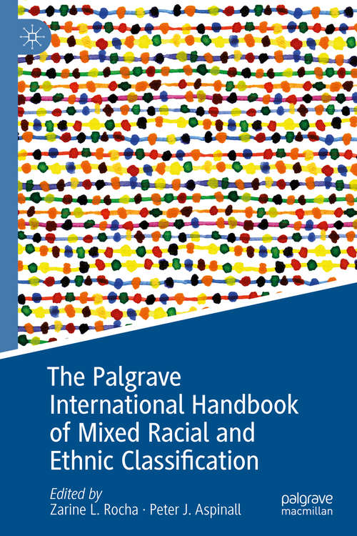 Book cover of The Palgrave International Handbook of Mixed Racial and Ethnic Classification (1st ed. 2020)