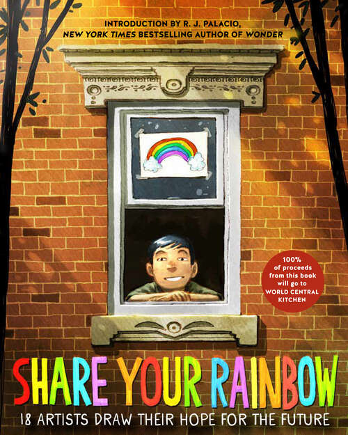 Book cover of Share Your Rainbow: 18 Artists Draw Their Hope for the Future