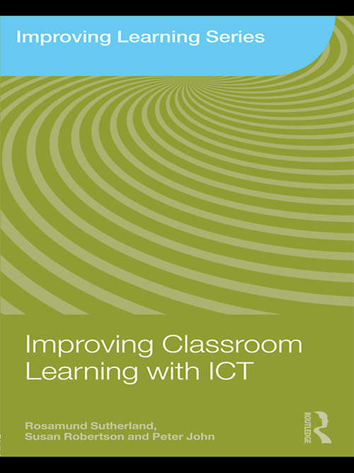 Book cover of Improving Classroom Learning with ICT (Improving Learning)