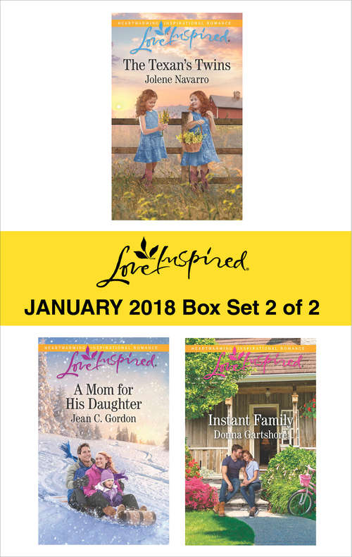 Book cover of Harlequin Love Inspired January 2018 - Box Set 2 of 2: The Texan's Twins\A Mom for His Daughter\Instant Family