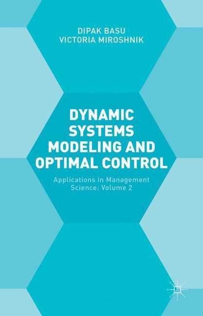 Book cover of Dynamic Systems Modeling and Optimal Control: Applications In Management Science