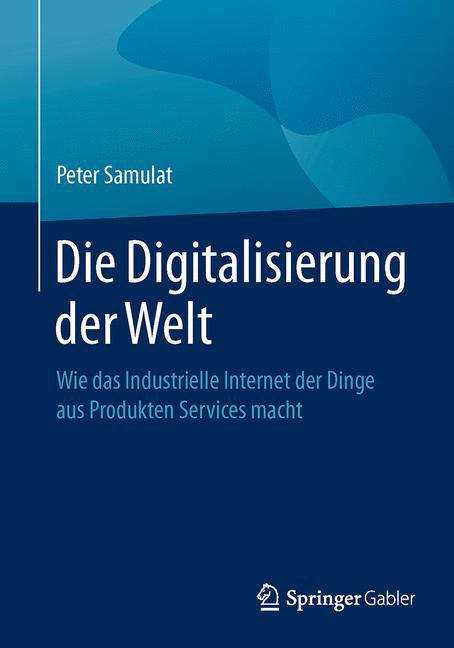 Book cover of Die Digitalisierung der Welt