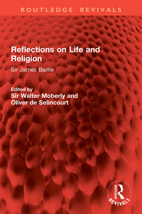 Book cover of Reflections on Life and Religion: Sir James Baillie (Routledge Revivals)