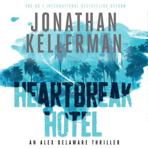 Book cover of Heartbreak Hotel: A twisting psychological thriller (Alex Delaware #32)