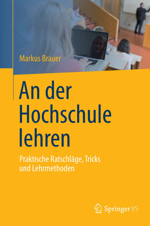 Book cover of An der Hochschule lehren: Praktische Ratschläge, Tricks und Lehrmethoden (2014)
