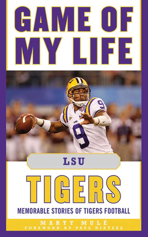 Book cover of Game of My Life LSU Tigers: Memorable Stories of Tigers Football (Game of My Life)