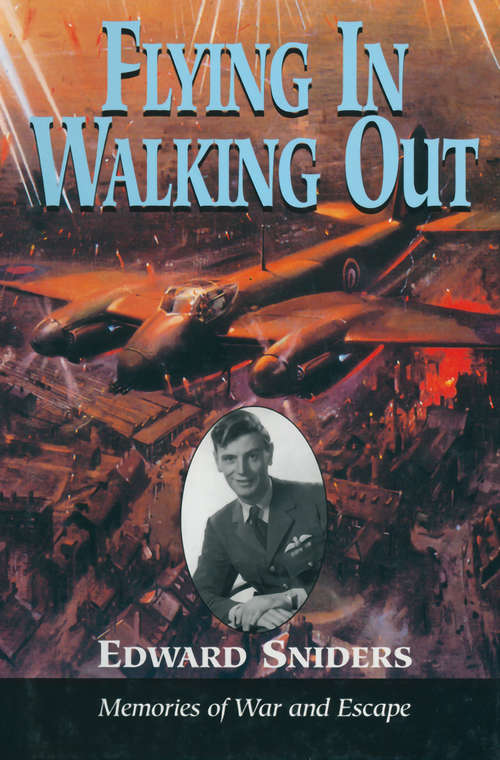 Book cover of Flying in Walking Out: Memories of War and Escape (Soundings Ser.)