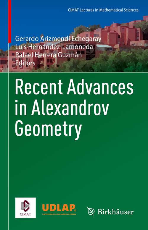 Book cover of Recent Advances in Alexandrov Geometry (1st ed. 2022) (CIMAT Lectures in Mathematical Sciences)