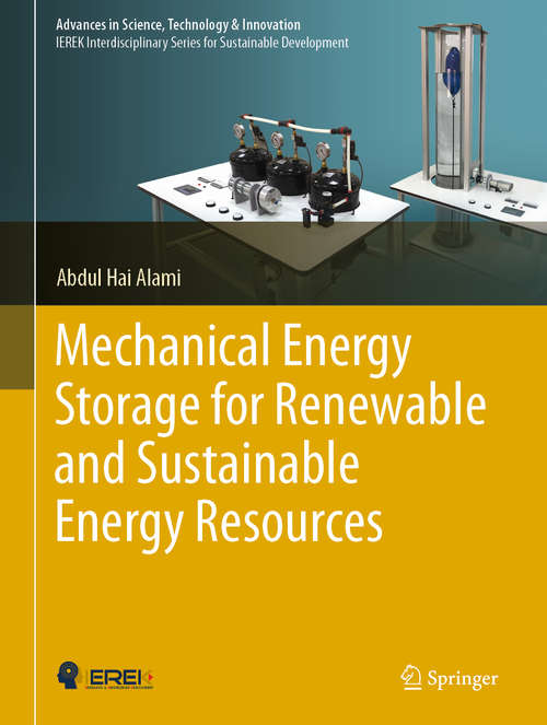 Book cover of Mechanical Energy Storage for Renewable and Sustainable Energy Resources (1st ed. 2020) (Advances in Science, Technology & Innovation)