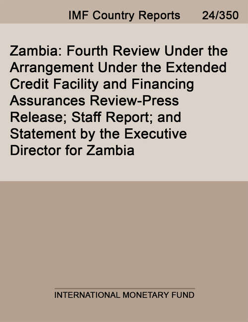 Book cover of Zambia: Fourth Review Under the Arrangement Under the Extended Credit Facility and Financing Assurances Review-Press Release; Staff Report; and Statement by the Executive Director for Zambia