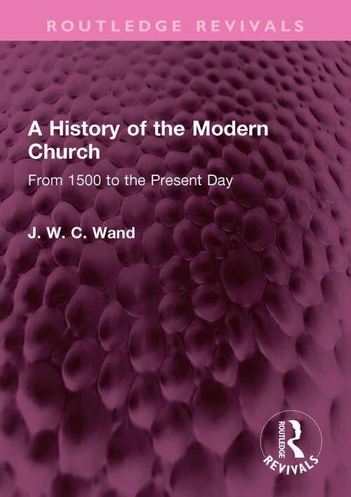 Book cover of A History of the Modern Church: From 1500 to the Present Day (Routledge Revivals)