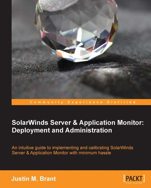 Book cover of SolarWinds Server & Application Monitor : Deployment and Administration