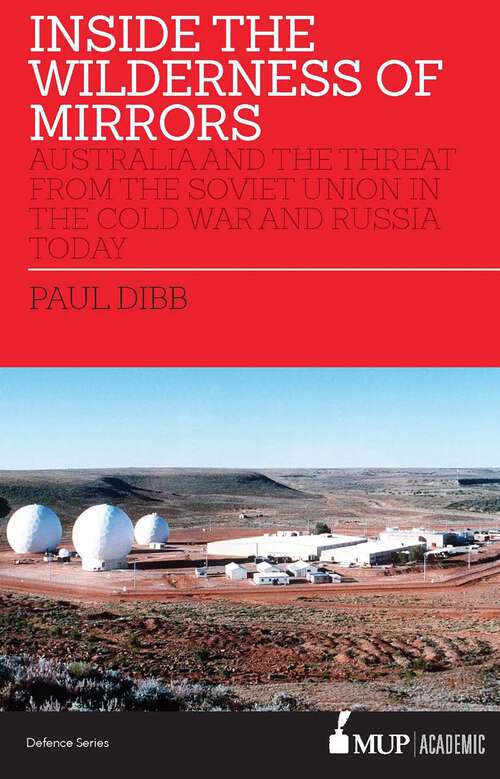 Book cover of Inside the Wilderness of Mirrors: Australia and the threat from the Soviet Union in the Cold War and Russia today