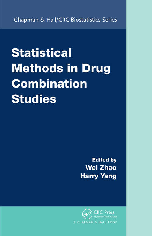 Book cover of Statistical Methods in Drug Combination Studies (Chapman & Hall/CRC Biostatistics Series #69)