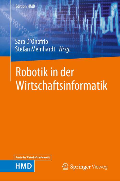 Book cover of Robotik in der Wirtschaftsinformatik (1. Aufl. 2023) (Edition HMD)