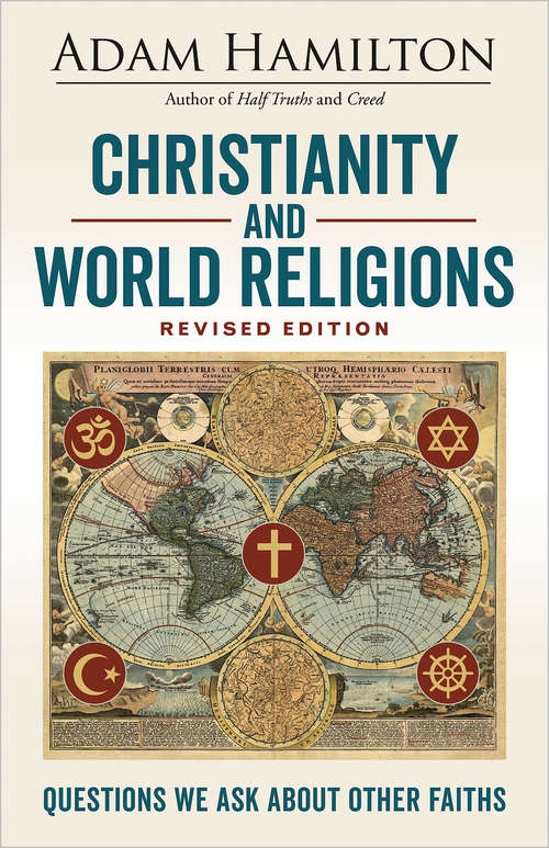 Book cover of Christianity and World Religions Revised Edition Large Print Edition: Questions We Ask About Other Faiths (Christianity and World Religions)