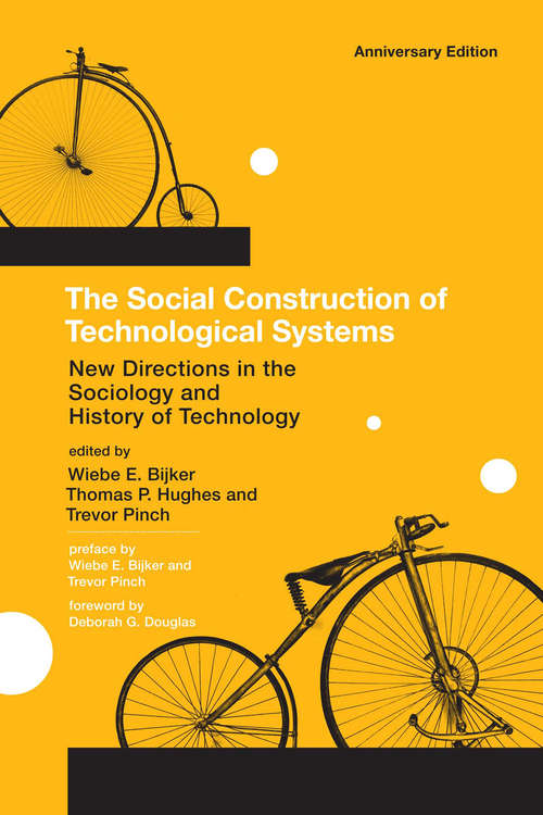 Book cover of The Social Construction of Technological Systems, anniversary edition: New Directions in the Sociology and History of Technology