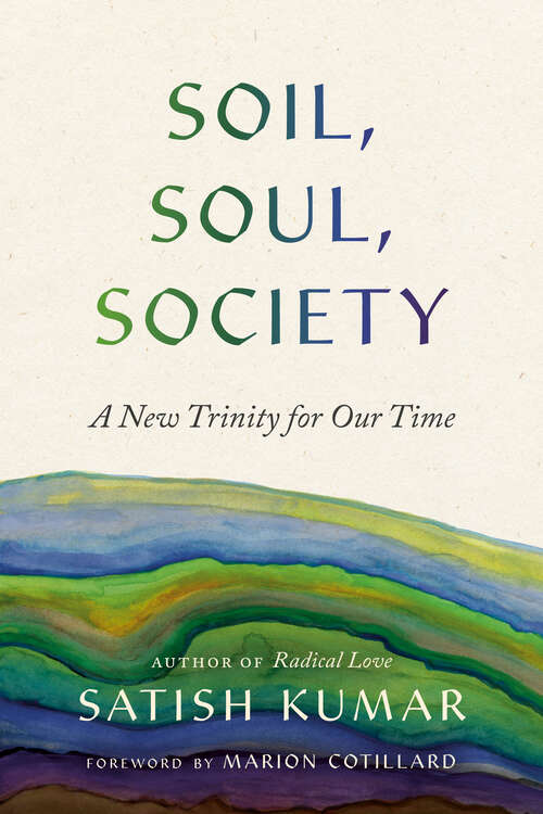 Book cover of Soil, Soul, Society: A New Trinity for Our Time