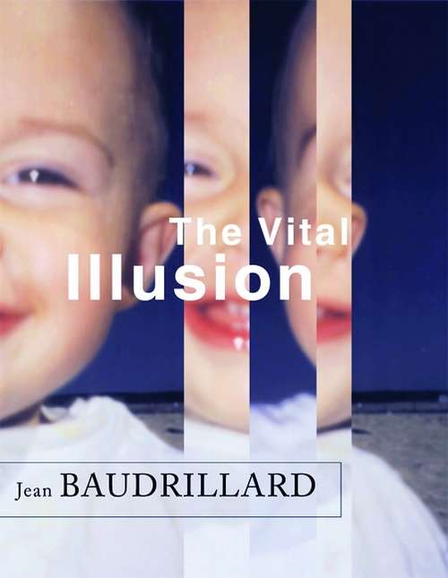 Book cover of The Vital Illusion (The Wellek Library Lectures)