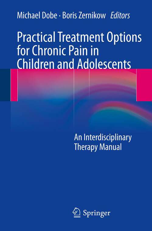 Book cover of Practical Treatment Options for Chronic Pain in Children and Adolescents: An Interdisciplinary Therapy Manual