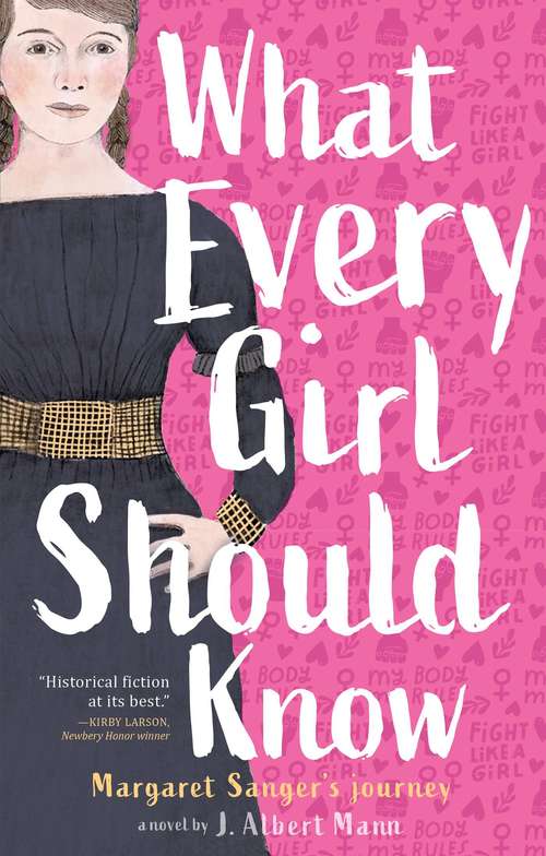 Book cover of What Every Girl Should Know: Margaret Sanger's Journey