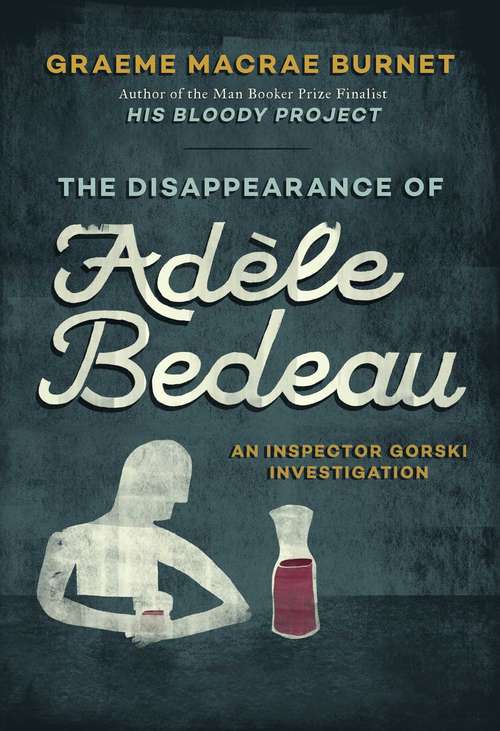 Book cover of The Disappearance of Adèle Bedeau: An Inspector Gorski Investigation