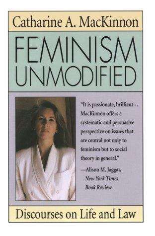 Book cover of Feminism Unmodified: Discourses On Life And Law