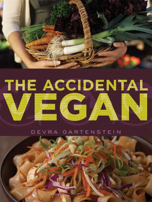 Book cover of The Accidental Vegan: [A Cookbook]