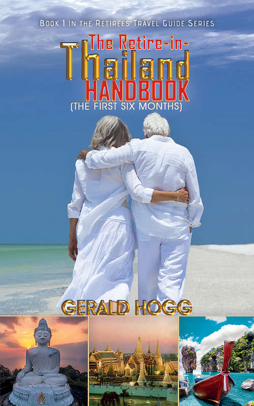 Book cover of The Retire-in-Thailand Handbook (The First Six Months): Book 1 in the Retirees Travel Guide Series