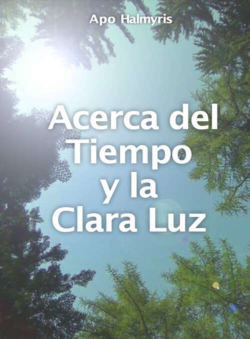 Book cover of Acerca del Tiempo y la Clara Luz