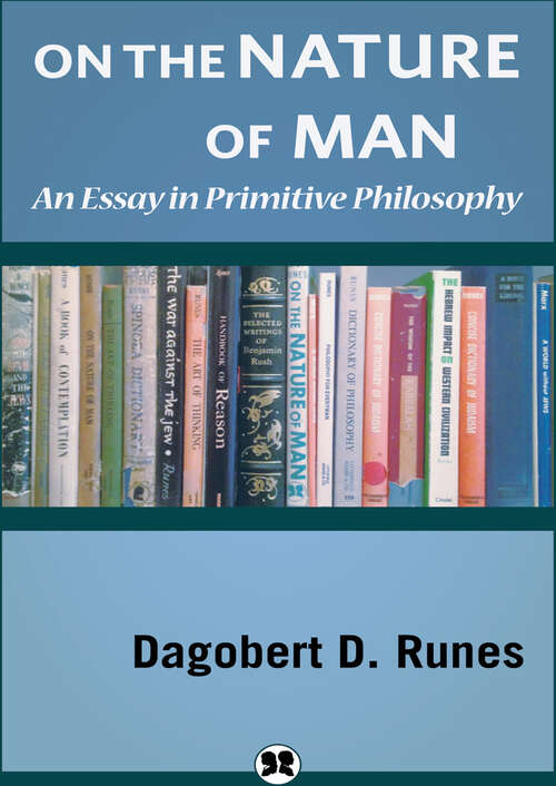 Book cover of On the Nature of Man: An Essay in Primitive Philosophy (Digital Original)