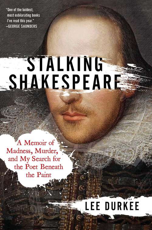 Book cover of Stalking Shakespeare: A Memoir of Madness, Murder, and My Search for the Poet Beneath the Paint