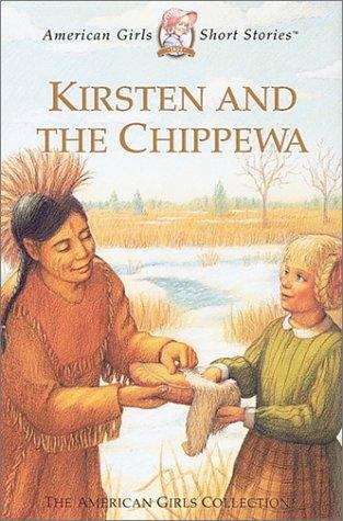 Book cover of Kirsten and The Chippewa (American Girls Short Stories #21)