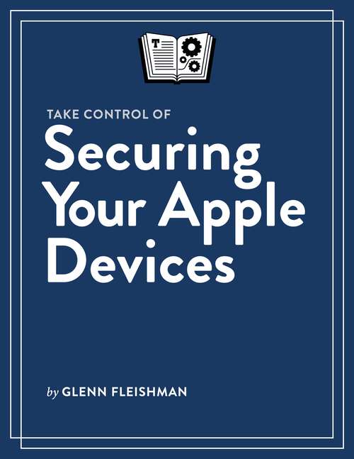 Book cover of Take Control of Securing Your Apple Devices