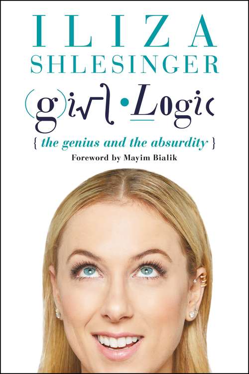 Book cover of Girl Logic: The Genius and the Absurdity
