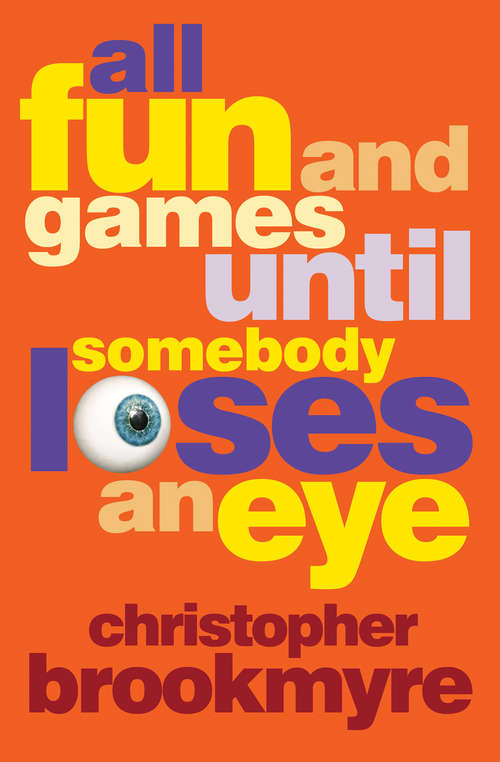 Book cover of All Fun and Games Until Somebody Loses an Eye