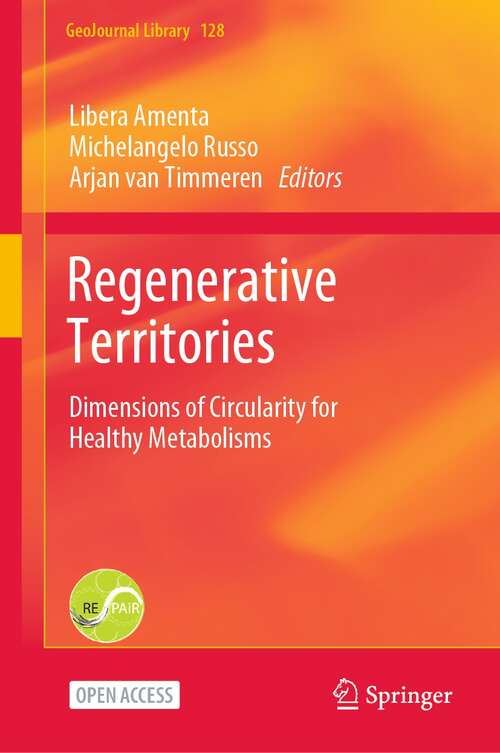 Book cover of Regenerative Territories: Dimensions of Circularity for Healthy Metabolisms (1st ed. 2022) (GeoJournal Library #128)